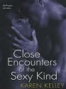 Close Encounters of the Sexy Kind - Karen Kelley