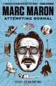 Attempting Normal - Marc Maron