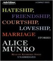 Hateship, Friendship, Courtship, Loveship, Marriage: Stories - Alice Munro, Kymberly Dakin