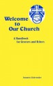 Welcome to Our Church: A Guide for Ushers and Greeters - Annette Schroeder