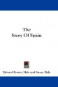 The Story of Spain - Edward Everett Hale, Susan Hale