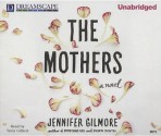 The Mothers - Jennifer Gilmore, Tavia Gilbert