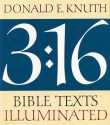 3:16 Bible Texts Illuminated - Donald Ervin Knuth, Hermann Zapf