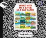 Three Days on a River in a Red Canoe (Reading Rainbow Books (Pb)) - Vera B. Williams