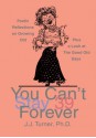 You Can't Stay 39 Forever - John Turner