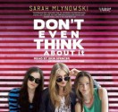 Don't Even Think about It - Sarah Mlynowski, Erin Spencer