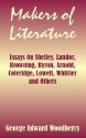 Makers of Literature: Essays on Shelley, Landor, Browning, Byron, Arnold, Coleridge, Lowell, Whittier and Others - George E. Woodberry