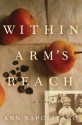 Within Arm's Reach: A Novel - Ann Napolitano