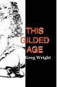 This Gilded Age - Greg Wright