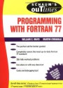 Schaum's Outline of Programming With Fortran 77 (Schaum's Outline Series) - William Mayo, Martin Cwiakala