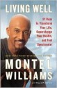 Living Well: 21 Days to Transform Your Life, Supercharge Your Health, and Feel Spectacular - Montel Williams