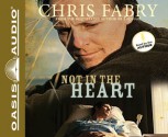 Not in the Heart (Library Edition) - Chris Fabry