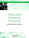 Repeated Financial Decisions: An Experimental Analysis - Darren Duxbury, Kevin Keasey