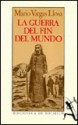 LA Guerra Del Fin Del Mundo the War - Mario Vargas Llosa