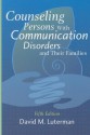 Counseling Persons with Communication Disorders and Their Families - David M. Luterman