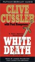 White Death - Clive Cussler, Paul Kemprecos, James Noughton