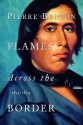 Flames Across the Border: 1813-1814 - Pierre Berton