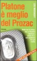 Platone è meglio del Prozac - Lou Marinoff, Francesco Saba Sardi