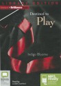 Destined to Play - Indigo Bloome, Louise Crawford