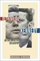 Rethinking Kennedy: An Interpretive Biography - Michael O'Brien