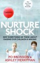 Nurtureshock: Why Everything We Thought About Children is Wrong - Po Bronson, Ashley Merryman