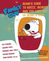 Family Guy: Brian Griffin's Guide To Booze, Broads And ...: The Lost Art Of Being A Man - Andrew Goldberg