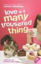 Love Is a Many Trousered Thing - Louise Rennison