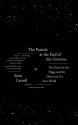 The Particle at the End of the Universe: The Hunt for the Higgs Boson and the Discovery of a New World - Sean Carroll