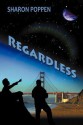 Regardless - Sharon Poppen