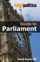 Total Politics Guide to Parliament - David Davis