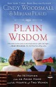 Plain Wisdom: An Invitation Into an Amish Home and the Hearts of Two Woman - Cindy Woodsmall