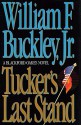 Tucker's Last Stand (Audio) - William F. Buckley Jr.