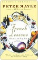 French Lessons: Adventures with Knife, Fork, and Corkscrew - Peter Mayle