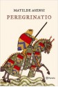 Peregrinatio - Matilde Asensi