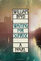 Waiting for Sunrise - William Boyd