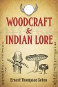 Woodcraft and Indian Lore - Ernest Thompson Seton