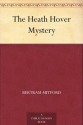 The Heath Hover Mystery - Bertram Mitford