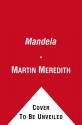 Nelson Mandela: A Biography - Martin Meredith