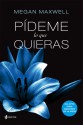 Pídeme lo que quieras - Megan Maxwell