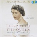 Elizabeth the Queen: The Life of a Modern Monarch - Sally Bedell Smith