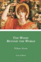 The Wood Beyond the World - William Morris