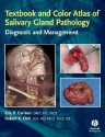 Textbook and Color Atlas of Salivary Gland Pathology: Diagnosis and Management - Eric Carlson, Robert Ord