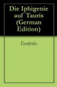 Die Iphigenie auf Tauris (German Edition) - Euripides