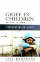 Grief in Children, Second Edition: A Handbook for Adults - Atle Dyregrov, Brenda Boyd, William Yule, Tanya Hanstock