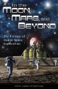 To Mars And Beyond - John M. Logsdon, Alain Dupas