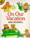 On Our Vacation (Picture Puffins) - Anne F. Rockwell