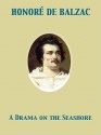 A Drama On The Seashore - Honoré de Balzac