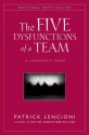 The Five Dysfunctions of a Team: A Leadership Fable - Patrick Lencioni