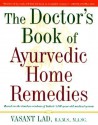 The Complete Book of Ayurvedic Home Remedies - Vasant Dattatray Lad