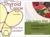 Package - The Thyroid Cancer Book and the Low Iodine Diet Cookbook - M. Sara Rosenthal, Norene Gilletz